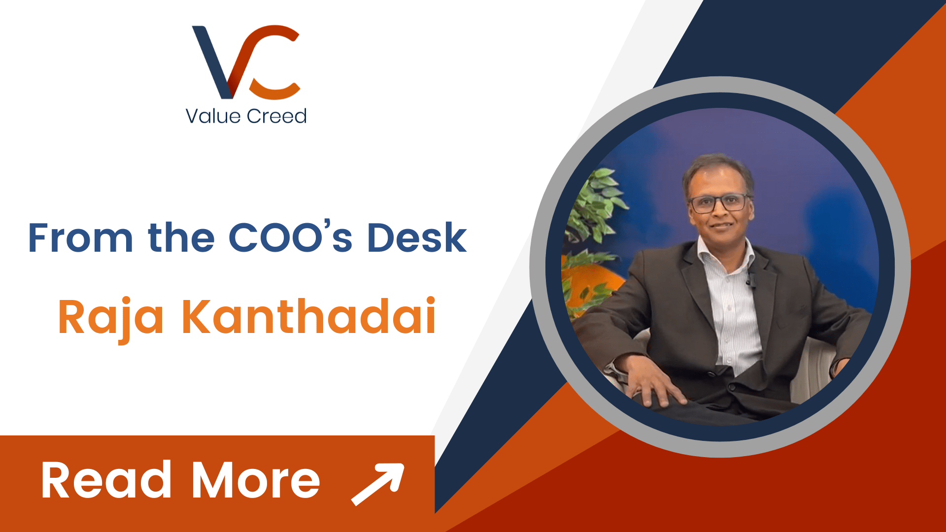 From the COO’s Desk: Featuring Raja Kanthadai