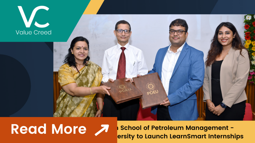 Value Creed Signs MoU with School of Petroleum Management - Pandit Deendayal Energy University to launch LearnSmart Internships